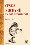 Česká kuchyně za dob nedostatku Čeněk Zíbrt