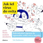 Jak šel virus do světa Vít Haškovec