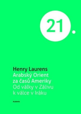 Arabský Orient za časů Ameriky Henry Laurens