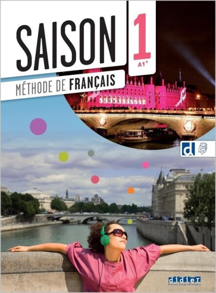 Saison 1 A1+ Livre + didierfle.app (učebnice Méthode de Francais) - Dorothée Dupleix
