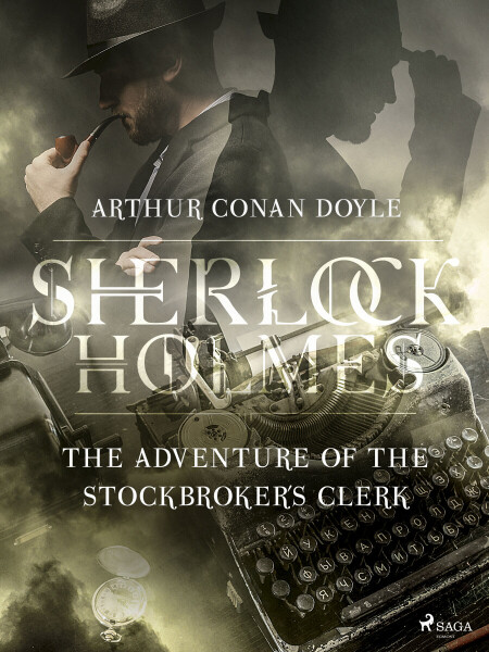 The Adventure of the Stockbroker´s Clerk - Sir Arthur Conan Doyle