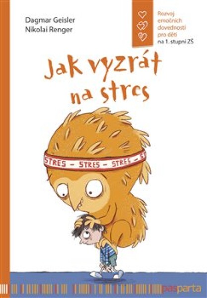 Jak vyzrát na stres / Rozvoj emočních dovedností pro děti na 1. stupni ZŠ - Dagmar Geislerová