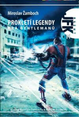 Agent JFK 014 - Prokletí legendy hra gentlemanů - Miroslav Žamboch