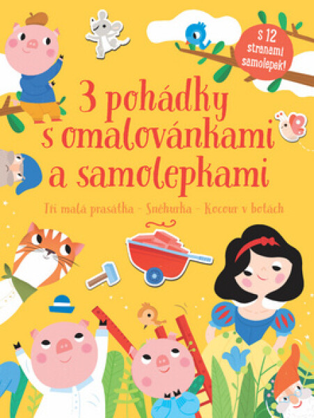 3 pohádky s omalovánkami a samolepkami - Tři malá prasátka, Sněhurka, Kocour v botách