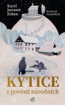Kytice pověstí národních, Karel Jaromír Erben