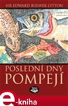 Poslední dny Pompejí - Edward B. Lytton e-kniha