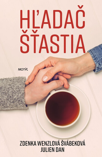 Hľadač šťastia - Zdenka Wenzlová Švábeková, Julien Dan