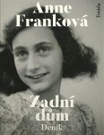 Zadní dům - Deník v dopisech 12. červen 1942 - 1. srpen 1944, 3. vydání - Anne Frank