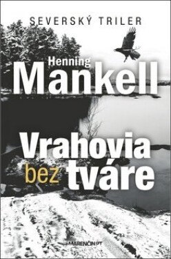 Vrahovia bez tváre - Henning Mankell