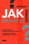 Jak drahé je zdarma? Dan Ariely