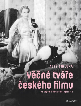 Věčné tváře českého filmu ve vzpomínkách a fotografiích - Aleš Cibulka