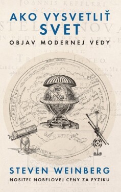 Ako vysvetliť svet (e-kniha) - Steven Weinberg
