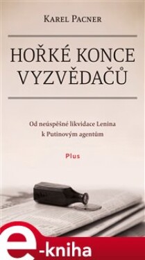 Hořké konce vyzvědačů Karel Pacner