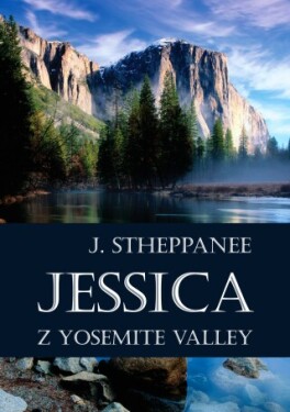 Jessica z Yosemite Valley - Joseph Stheppanee - e-kniha