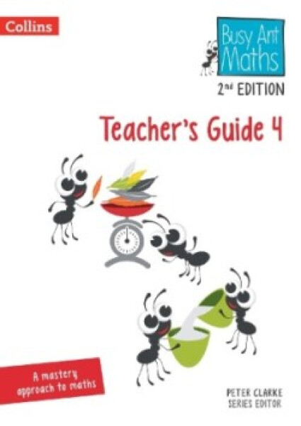 Busy Ant Maths Teacher's Guide 4 (2nd Edition) - Sandra Roberts
