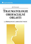 Traumatologie orofaciální oblasti - Jiří Mazánek