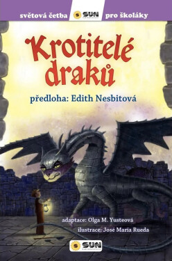 Krotitelé draků - Světová četba pro školáky - Edith Nesbit