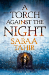A Torch Against the Night, 1. vydání - Sabaa Tahirová