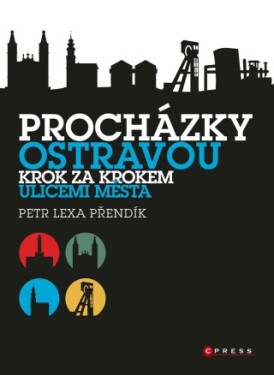 Procházky Ostravou - Přendík Petr Lexa - e-kniha