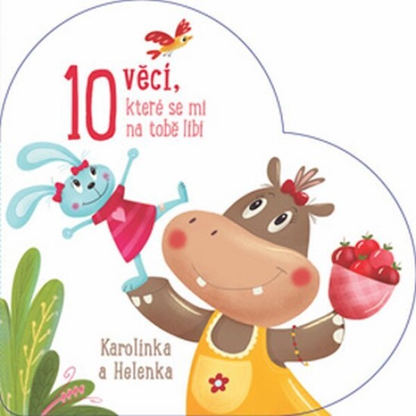 10 věcí, které se mi na tobě líbí Karolínka Helenka