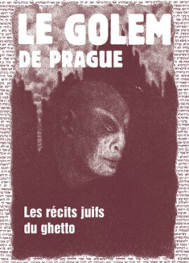 Le Golem de Prague - Les récits juifs du ghetto - Harald Salfellner