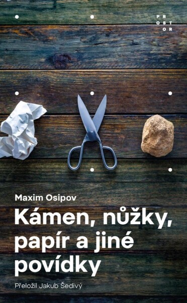 Kámen, nůžky, papír a jiné povídky - Maxim Osipov