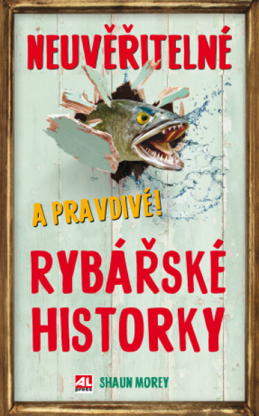 Neuvěřitelné a pravdivé rybářské historky - Shaun Moray - e-kniha