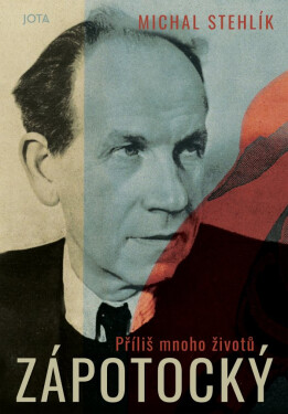 Zápotocký: Příliš mnoho životů - Michal Stehlík