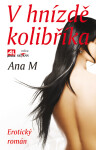 V hnízdě kolibříka - Ana M