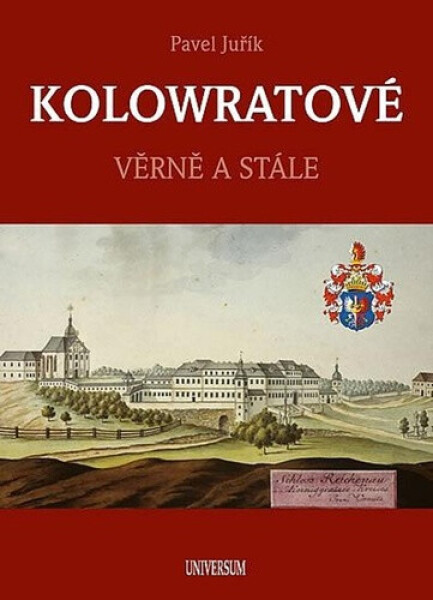 KOLOWRATOVÉ - Věrně a stále (poškozená) - Pavel Juřík