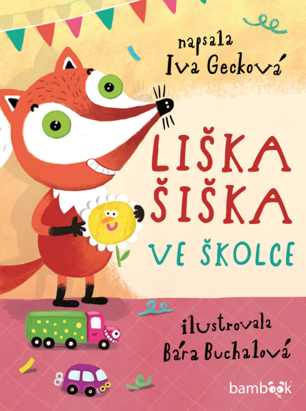 Liška Šiška ve školce - Bára Buchalová, Iva Gecková