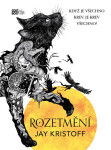 Rozetmění, 1. vydání - Jay Kristoff