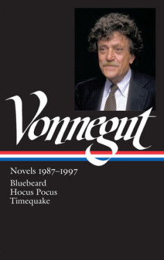 Kurt Vonnegut: Novels 1987-1997 (LOA #273): Bluebeard / Hocus Pocus / Timequake - Kurt Vonnegut junior