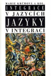 Integrace v jazycích - Jazyky v integraci - Marie Krčmová