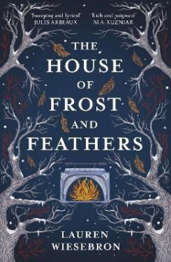The House of Frost and Feathers - Lauren Wiesebron