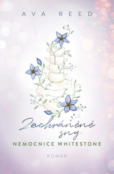 Zachráněné sny - Nemocnice Whitestone 4 - Ava Reed