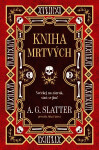 Kniha mrtvých - A.G. Slatter