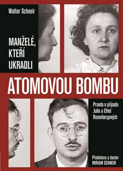 Manželé, kteří ukradli atomovou bombu - Pravda o případu Julia a Ethel Rosenbergových (poškozené) - Walter Schneir, Miriam Schneir