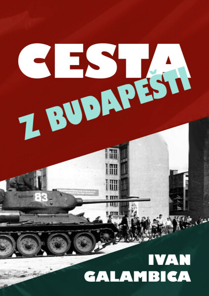 Cesta z Budapešti - Ivan Galambica