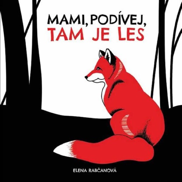 Mami, podívej, tam je les!