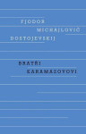 Bratři Karamazovovi, 2. vydání - Fjodor Michajlovič Dostojevskij