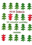 Tři vánoční povídky - Petr Šabach