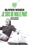 Je suis de nulle part : Sur les traces d´Ella Maillart - Olivier Weber