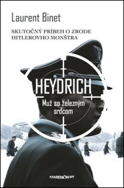 Heydrich Muž so železným srdcom Laurent Binet