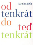 Od tenkrát do teď tenkrát - Karel Malich