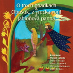 NAJKRAJŠIE ROZPRÁVKY 3 - O troch priadkach & Obušok, z vrecka von! & Jabloňová panna - Různí autoři