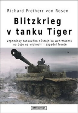 Blitzkrieg v tanku Tiger - Richard Freiherr