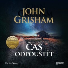 Čas odpouštět - John Grisham - audiokniha