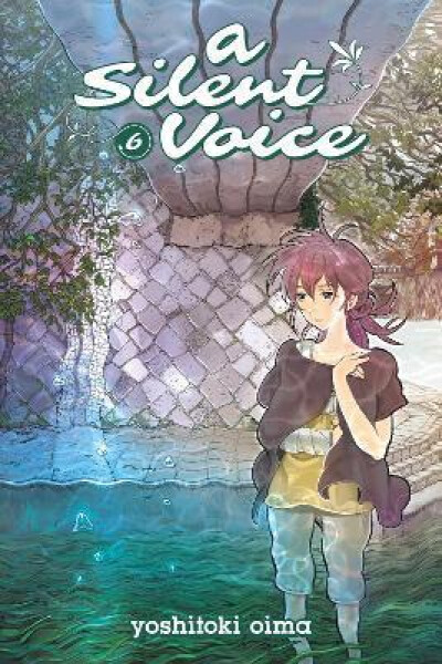 A Silent Voice 6 - Yoshitoki Oima