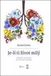 Je-li ti život milý Rachel Clarke